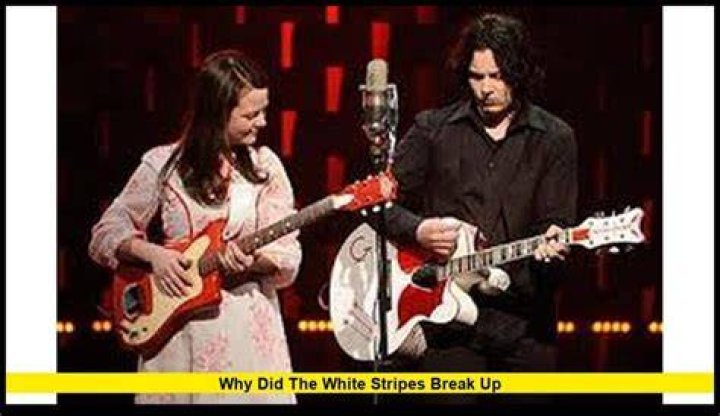 Why did the White Stripes break up?